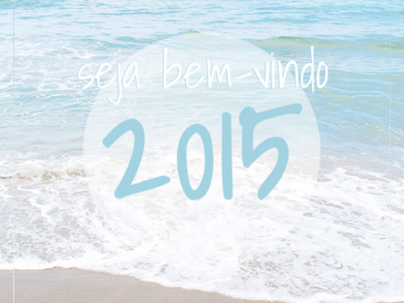 Seja muito bem-vindo, 2015...